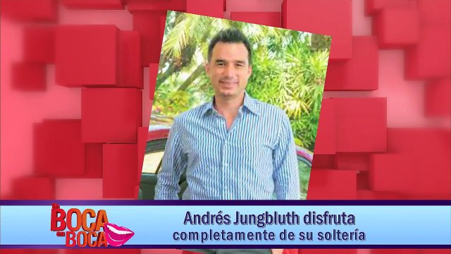Andrés Jungbluth disfruta completamente de su soltería