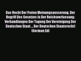 Read Das Recht Der Freien Meinungsausserung. Der Begriff Des Gesetzes in Der Reichsverfassung: