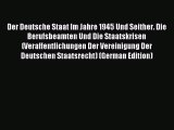 Download Der Deutsche Staat Im Jahre 1945 Und Seither. Die Berufsbeamten Und Die Staatskrisen