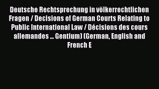 Download Deutsche Rechtsprechung in völkerrechtlichen Fragen / Decisions of German Courts Relating
