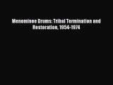 Download Menominee Drums: Tribal Termination and Restoration 1954-1974 PDF Free