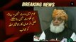 Hum Hakumat Girane Par Aye to Koi Nahi Bacha Sake Ga - Fazal ur Rehman Warns PMLN