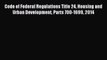 Read Code of Federal Regulations Title 24 Housing and Urban Development Parts 700-1699 2014