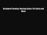Download Backyard Farming: Raising Goats: For Dairy and Meat Free Books