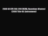 Read 2008 40 CFR 266-299 (RCRA Hazardous Wastes) (2008 Title 40: Environment) Ebook Online