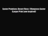Download Easter Promises: Desert Rose / Bluegrass Easter (Larger Print Love Inspired)  Read