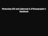 Download Photoshop CS5 and Lightroom 3: A Photographer's Handbook Free Books