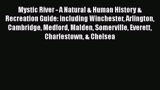 [PDF] Mystic River - A Natural & Human History & Recreation Guide: including Winchester Arlington
