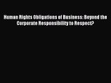Read Human Rights Obligations of Business: Beyond the Corporate Responsibility to Respect?