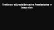 [PDF] The History of Special Education: From Isolation to Integration [Download] Online