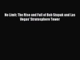 Read No Limit: The Rise and Fall of Bob Stupak and Las Vegas' Stratosphere Tower PDF Online