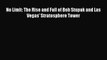 Read No Limit: The Rise and Fall of Bob Stupak and Las Vegas' Stratosphere Tower PDF Online