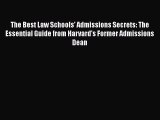 [PDF] The Best Law Schools' Admissions Secrets: The Essential Guide from Harvard's Former Admissions