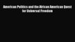 Download American Politics and the African American Quest for Universal Freedom PDF Free