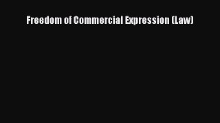 Read Freedom of Commercial Expression (Law) PDF Free