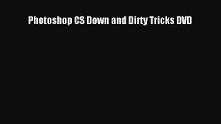 PDF Photoshop CS Down and Dirty Tricks DVD  Read Online