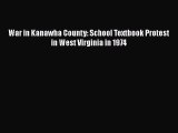 [PDF] War in Kanawha County: School Textbook Protest in West Virginia in 1974 [Download] Online