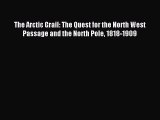 [Download PDF] The Arctic Grail: The Quest for the North West Passage and the North Pole 1818-1909