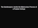 [PDF] The Gatekeepers: Inside the Admissions Process of a Premier College Read Online