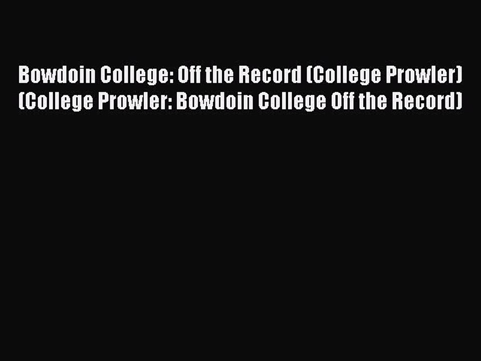 [PDF] Bowdoin College: Off the Record (College Prowler) (College Prowler: Bowdoin College Off