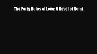 Read The Forty Rules of Love: A Novel of Rumi Ebook Free