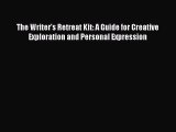 Read The Writer's Retreat Kit: A Guide for Creative Exploration and Personal Expression Ebook