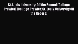 [PDF] St. Louis University: Off the Record (College Prowler) (College Prowler: St. Louis University