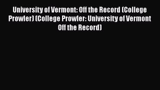 [PDF] University of Vermont: Off the Record (College Prowler) (College Prowler: University