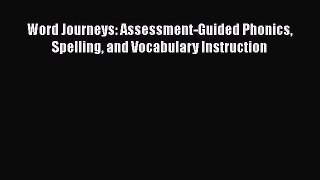 Read Word Journeys: Assessment-Guided Phonics Spelling and Vocabulary Instruction Ebook Free