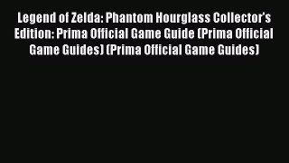 PDF Legend of Zelda: Phantom Hourglass Collector's Edition: Prima Official Game Guide (Prima