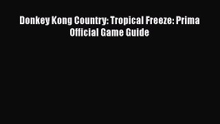 Download Donkey Kong Country: Tropical Freeze: Prima Official Game Guide Free Books