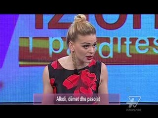 Vizioni i pasdites - Alkoli, dëmet dhe pasojat | Pj.2 - 1 Mars 2016 - Show - Vizion Plus