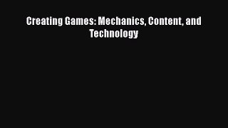 PDF Creating Games: Mechanics Content and Technology Free Books