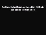 Ebook The Rise of False Messiahs: Carpathia's Evil Tricks (Left Behind: The Kids No. 35) Read