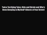 Book Twice Terrifying Tales: Hide and Shriek and Who's Been Sleeping in My Bed? (Ghosts of