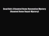 Download Dead Bolt: A Haunted Home Renovation Mystery (Haunted Home Repair Mystery) Free Books