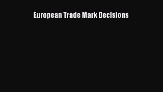 Read European Trade Mark Decisions Ebook Free