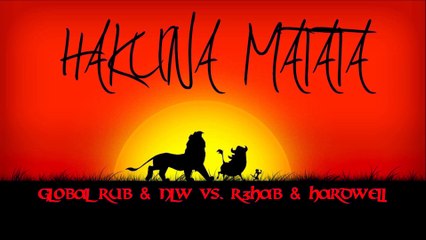 Global Rub & NLW VS. R3hab & Hardwell - Hakuna Matata