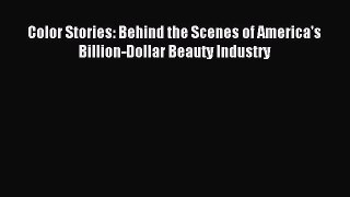 Read Color Stories: Behind the Scenes of America's Billion-Dollar Beauty Industry Ebook Free