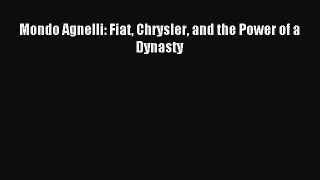 Download Mondo Agnelli: Fiat Chrysler and the Power of a Dynasty PDF Online
