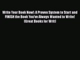 Read Write Your Book Now!: A Proven System to Start and FINISH the Book You've Always Wanted