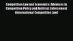 Read Competition Law and Economics: Advances in Competition Policy and Antitrust Enforcement