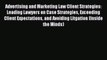 Read Advertising and Marketing Law Client Strategies: Leading Lawyers on Case Strategies Exceeding