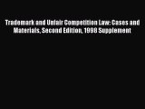 Read Trademark and Unfair Competition Law: Cases and Materials Second Edition 1998 Supplement