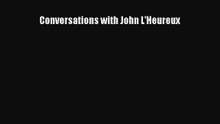 Read Conversations with John L'Heureux Ebook Free