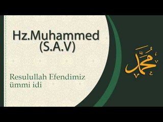 Resulullah Efendimiz Ümmi İdi - Sorularla İslamiyet