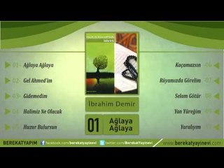İbrahim Demir - Ağlaya Ağlaya