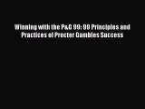 Read Winning with the P&G 99: 99 Principles and Practices of Procter Gambles Success Ebook