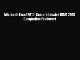 Download Microsoft Excel 2010: Comprehensive (SAM 2010 Compatible Products)  Read Online