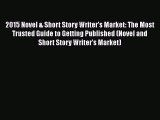 Read 2015 Novel & Short Story Writer's Market: The Most Trusted Guide to Getting Published
